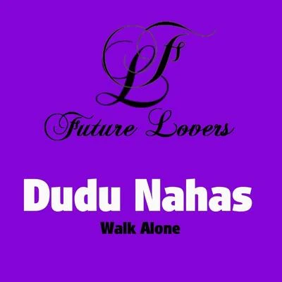 Dudu NahasWalk Alone