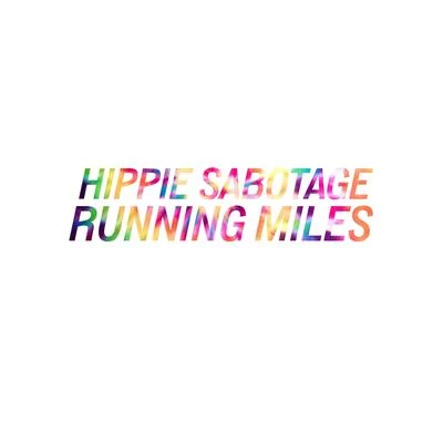 Hippie Sabotage/Alex WileyRunning Miles