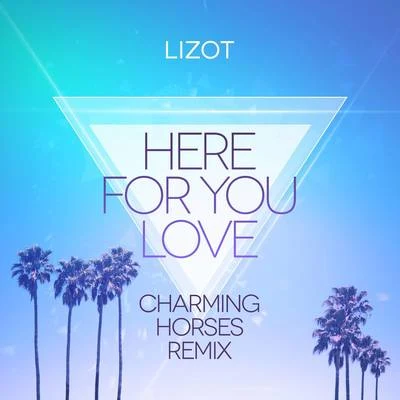 Charming Horses/LIZOTHere For You Love (Charming Horses Remix)