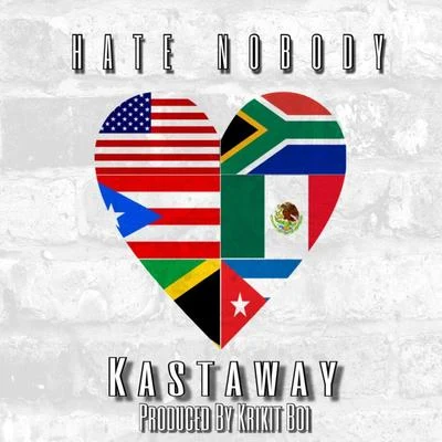 Kastaway/Man Cub/Krikit BoiHate Nobody