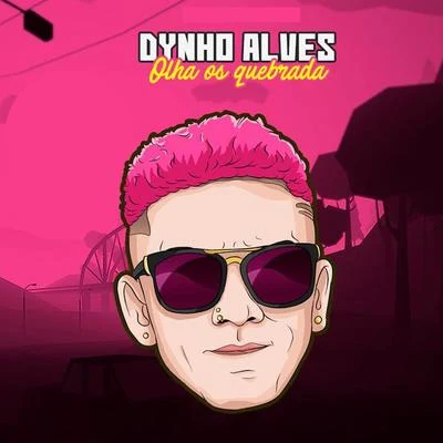 Dynho Alves/Mc MingauOlha os Quebrada