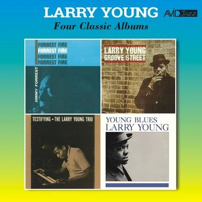 Larry YoungFour Classic Albums (Forrest FireGroove StreetTestifyingYoung Blues) [Remastered]