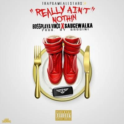 Bossplaya Vincoreally A int no thin (feat. sauce walk A)