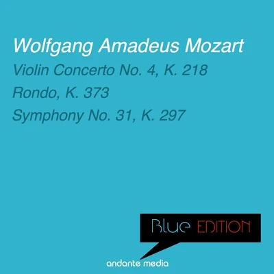 Gunter Kehr/Mainz Chamber Orchestra/Susanne LautenbacherBlue Edition - Mozart: Violin Concerto No. 4, K. 218 & Symphony No. 31, K. 297