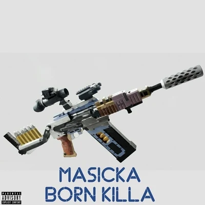 MasickaBorn Killa