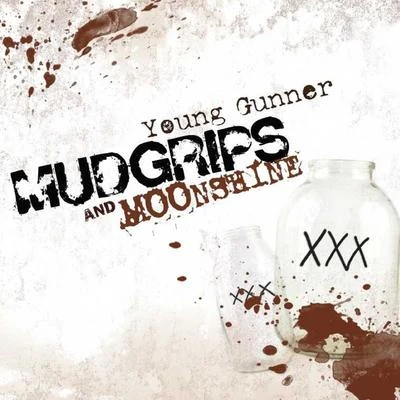 Alston Webb/Young GunnerMudgrips and Moonshine EP