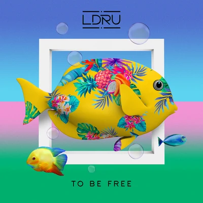 L D R UTo Be Free