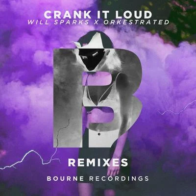 Will SparksNew World SoundLuca TestaCrank It Loud (Remixes)