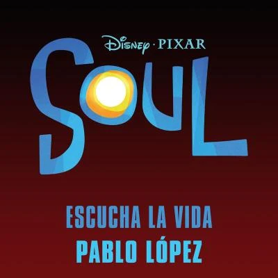 Pablo LópezEscucha la vida (Inspirado en "Soul")