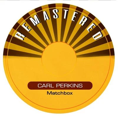 Carl PerkinsMatchbox (Remastered)