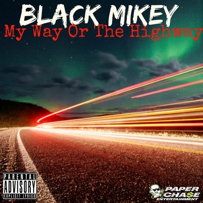 Black MikeyMy Way Or The Highway - Single