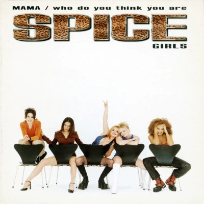 Spice GirlsMamaWho Do You Think You Are