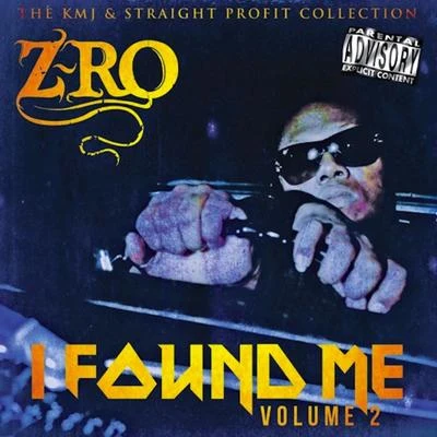 Z-Ro/Slim ThugI Found Me Volume 2 (The KMJ & Straight Profit Collection)