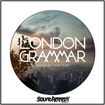 London Grammar/Jaykae/Ghetts/Sir SpyroWasting My Young Years (Sound Remedy Remix)