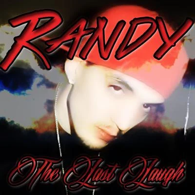 Randy/AmenazzyThe Last Laugh