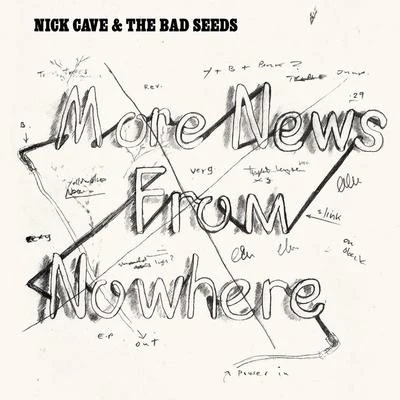 Nick Cave & the Bad SeedsMore News from Nowhere