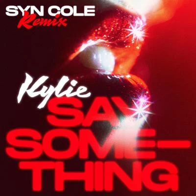 Kylie MinogueSay Something (Syn Cole Remix)