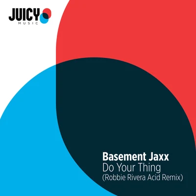 Basement JaxxDo Your Thing (Robbie Rivera Acid Remix)