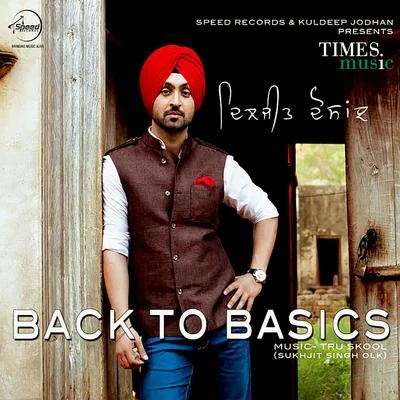 Diljit Dosanjh/Aastha Gill/Tanishk Bagchi/Shashaa Tirupati/Jubin Nautiyal/Badshah/Amit Mishra/DJ Suketu/Anushka Manchanda/Antara MitraBack to Basics