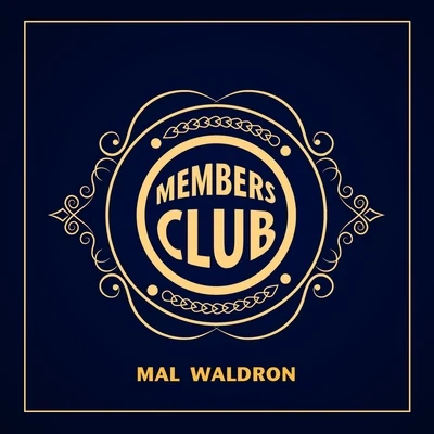 Mal WaldronMembers Club: Mal Waldron