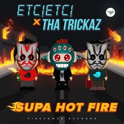 ETC!ETC!/BrillzSupa Hot Fire