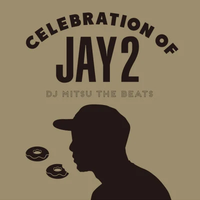 DJ MITSU THE BEATSCelebration of Jay 2