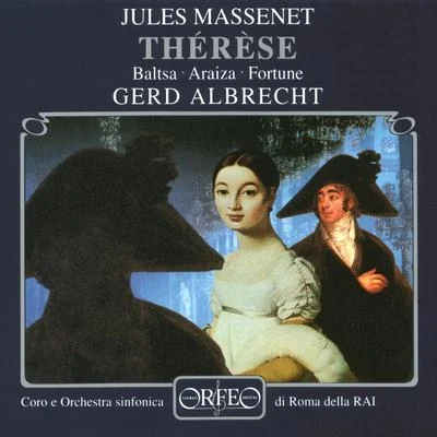 Gerd AlbrechtMASSENET, J.: Thérèse [Opera] (Baltsa, Araiza, G. Fortune, Luccardi, Sinimberghi, Michalopoulos, RAI Symphony, G. Albrecht)