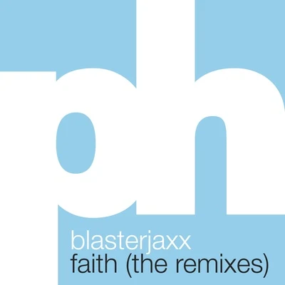 Blasterjaxx/Armin van Buuren/Joey SteelFaith (The Remixes)