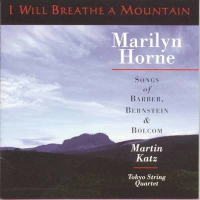 Marilyn HorneI Will Breathe A Mountain