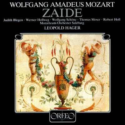 Leopold HagerMOZART, W.A.: Zaide [Opera] (Blegen, Hollweg, Schöne, Moser, Holl, Mozarteum Chamber Orchestra, Hager)