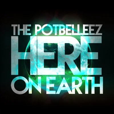 The PotbelleezHere On Earth