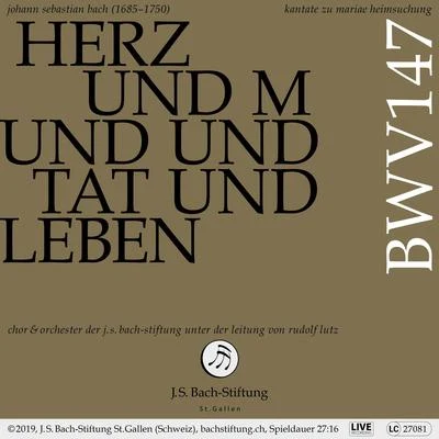 Orchester der J.S. Bach-StiftungBachkantate, BWV 147 - Herz und Mund und Tat und Leben