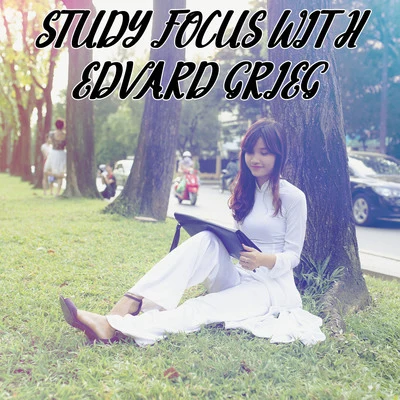 Edvard GriegStudy Focus With Edvard Grieg