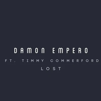 Damon EmperoTimmy CommerfordLost