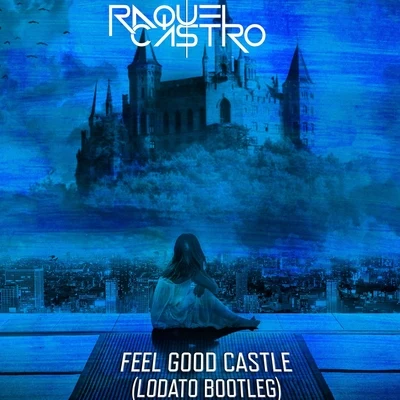 Raquel CastroDisco FriesFeel Good Castle (Lodato Bootleg)