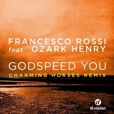 Francesco RossiGodspeed You (Charming Horses Remix)