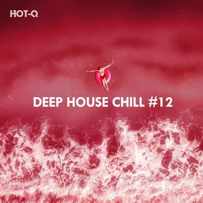 Hot-Q/The Fish House/Roque/Breno GontijoDeep House Chill, Vol. 12