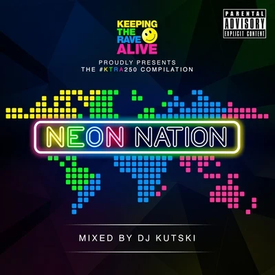 Kutski/Joey RiotKeeping The Rave Alive: Neon Nation