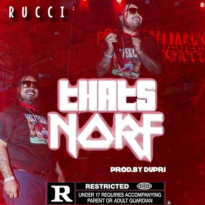 Rucci/Jay WorthyThats Norf