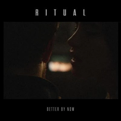 RITUAL/Emily WarrenBetter By Now