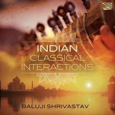 Baluji ShrivastavINDIA - Baluji Shrivastav: Indian Classical Interactions