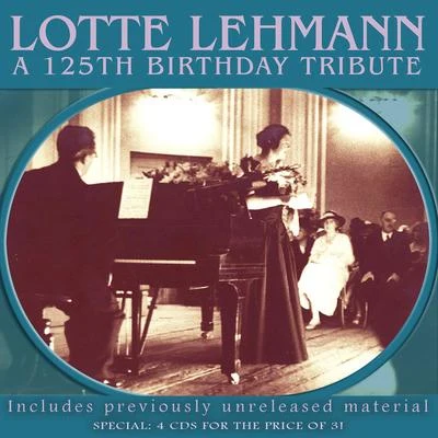 Lotte LehmannLEHMANN, Lotte: 125th Birthday Tribute (A) (1927-1949)