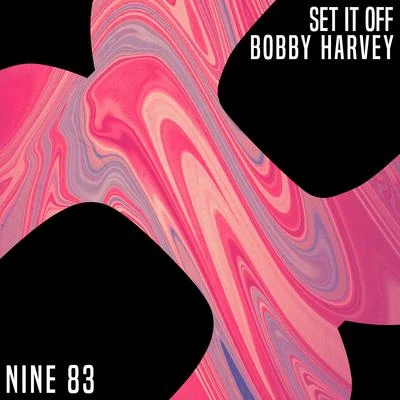 Bobby Harvey/Danny DeardenSet It Off