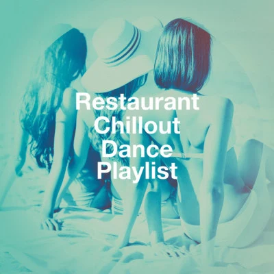 Cafe Chillout de IbizaUltimate Dance HitsThe Chill Out Music SocietyEnrique IglesiasRestaurant Chillout Dance Playlist