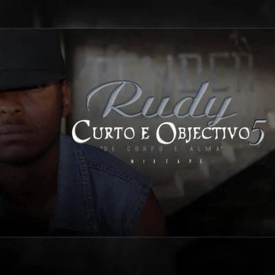 RUDYTV ROCK & Hook N SlingCurto e Objectivo 5: "de Corpo e Alma" Mixtape