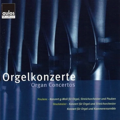 Werner Andreas AlbertStrings of the Sydney Symphony OrchestraRoger WoodwardPoulenc - Stockmeier: Orgelkonzerte