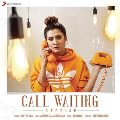 Aastha GillCall Waiting (Reprise)