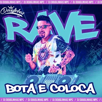 DJ DouglinhasRave Bota e Coloca (feat. MC Duartt, MC Yuri & MC VC) (Remix)