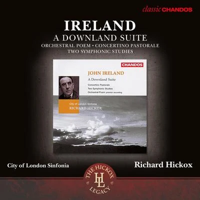 Stephen Stirling/Deborah Davis/City Of London Sinfonia/Christopher Hooker/Ruth McDowall/RIX/Tim Caister/Duke Dobing/Helen McQueen/Nicholas KraemerIRELAND, J.: Downland Suite (A)Concertino Pastorale2 Symphonic Studies (City of London Sinfonia, Hickox)