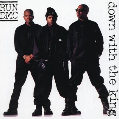 Run-D.M.C.Down With The King